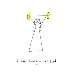 I am strong in the Lord