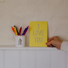 I Love You - Greetings Card