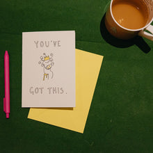 You've Got This - Greetings Card