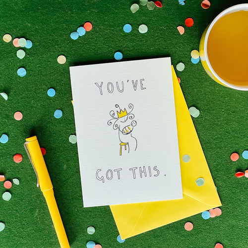 You've Got This - Greetings Card