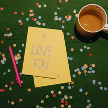 I Love You - Greetings Card