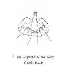 'I am Engraved on the Palms of God's Hands' A1 Poster