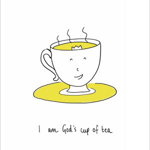 'I am God's Cup of Tea' Poster